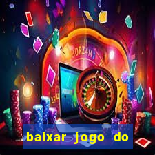 baixar jogo do tigrinho demo